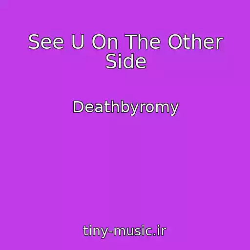 کاور آهنگ See U On The Other Side از Deathbyromy