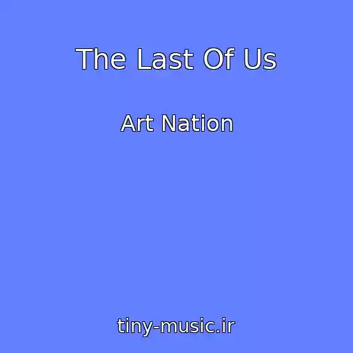 کاور آهنگ The Last Of Us از Art Nation