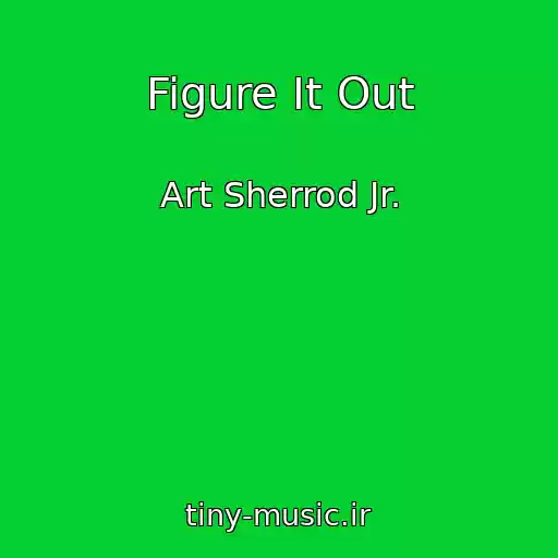 کاور آهنگ Figure It Out از Art Sherrod Jr.