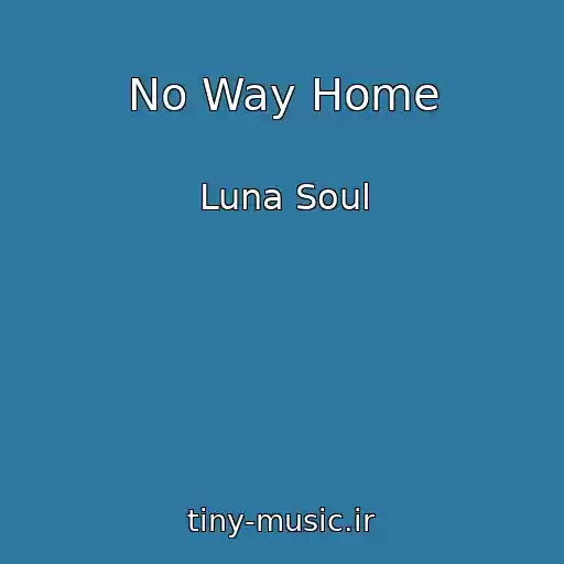 کاور آهنگ No Way Home از Luna Soul