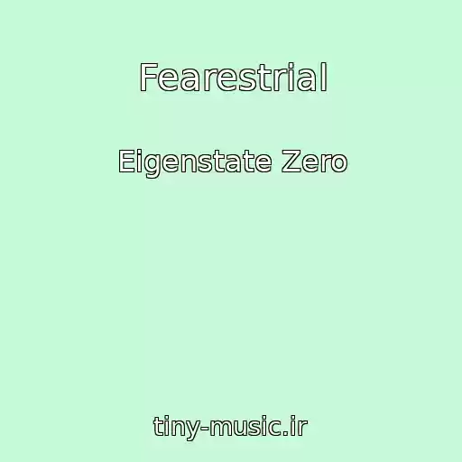 کاور آهنگ Fearestrial از Eigenstate Zero