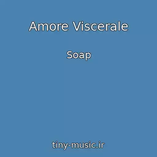 کاور آهنگ Amore Viscerale از Soap