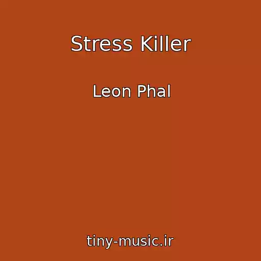 کاور آهنگ Stress Killer از Leon Phal