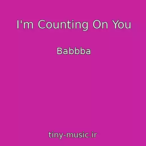 کاور آهنگ I'm Counting On You از Babbba