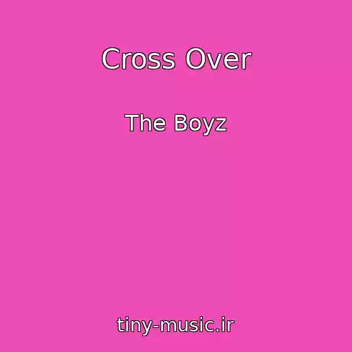 کاور آهنگ Cross Over از The Boyz