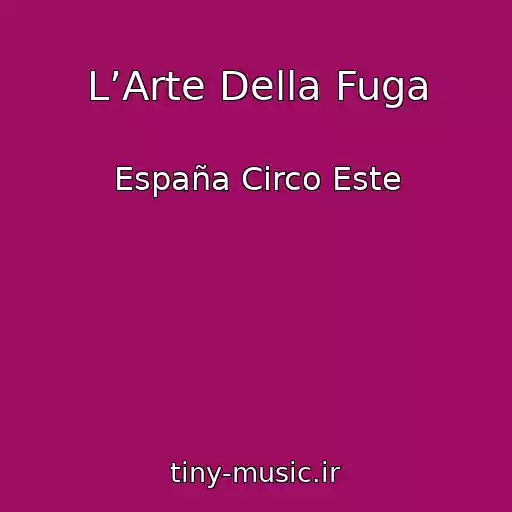 کاور آهنگ L’Arte Della Fuga از España Circo Este
