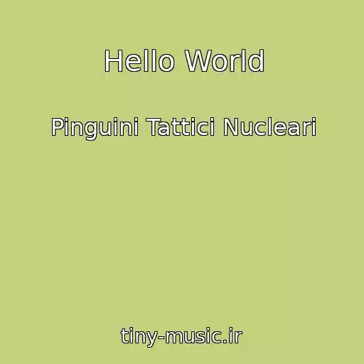 کاور آهنگ Hello World از Pinguini Tattici Nucleari