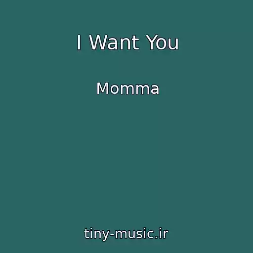 کاور آهنگ I Want You از Momma