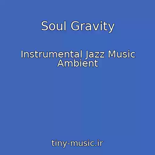 کاور آهنگ Soul Gravity از Instrumental Jazz Music Ambient