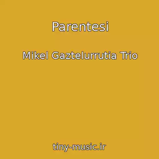 کاور آهنگ Parentesi از Mikel Gaztelurrutia Trio