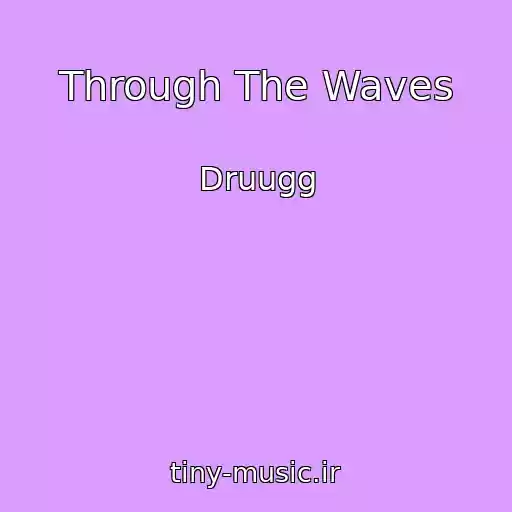 کاور آهنگ Through The Waves از Druugg