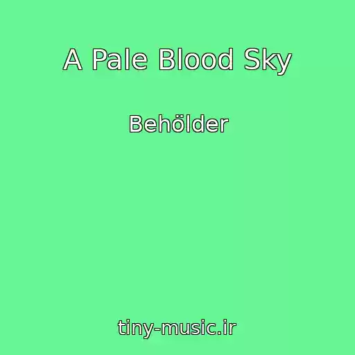 کاور آهنگ A Pale Blood Sky از Behölder