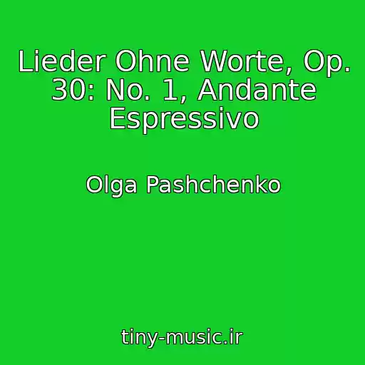 کاور آهنگ Lieder Ohne Worte, Op. 30: No. 1, Andante Espressivo از Olga Pashchenko