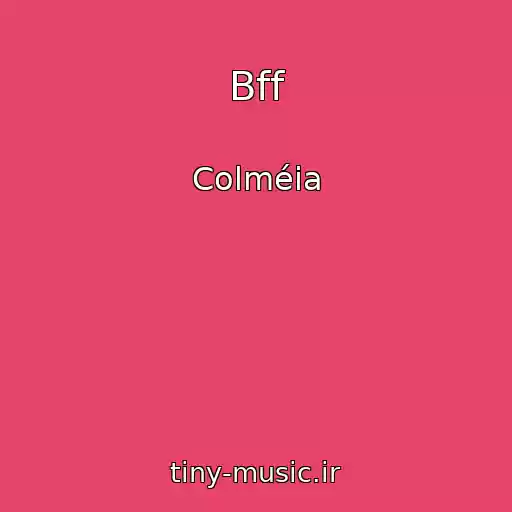 کاور آهنگ Bff از Colméia