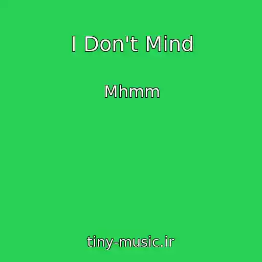 کاور آهنگ I Don't Mind از Mhmm