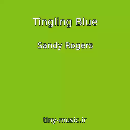 کاور آهنگ Tingling Blue از Sandy Rogers