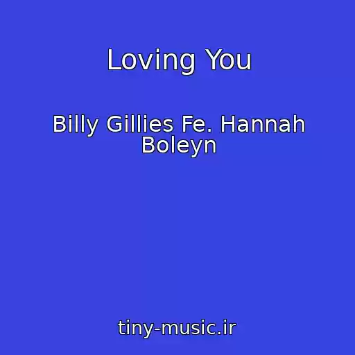 کاور آهنگ Loving You از Billy Gillies Fe. Hannah Boleyn