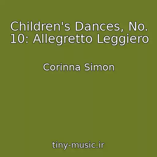 کاور آهنگ Children's Dances, No. 10: Allegretto Leggiero از Corinna Simon