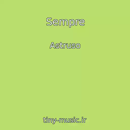 کاور آهنگ Sempre از Astruso