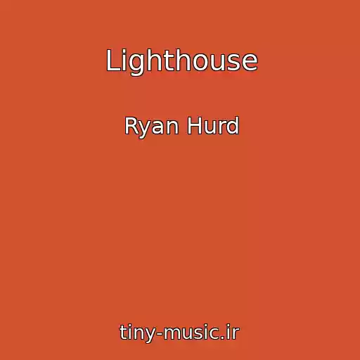 کاور آهنگ Lighthouse از Ryan Hurd