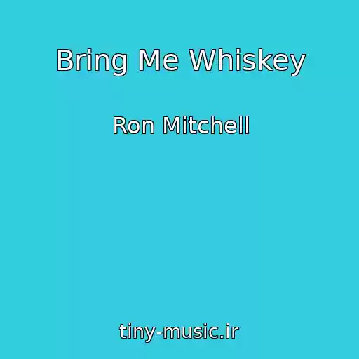 کاور آهنگ Bring Me Whiskey از Ron Mitchell