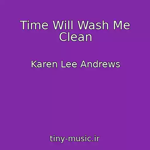 کاور آهنگ Time Will Wash Me Clean از Karen Lee Andrews