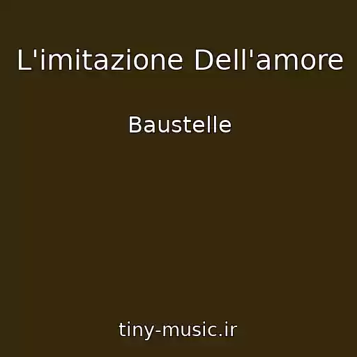 کاور آهنگ L'imitazione Dell'amore از Baustelle