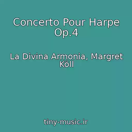 کاور آهنگ Concerto Pour Harpe Op.4 از La Divina Armonia, Margret Köll