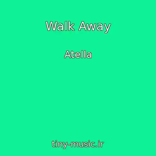 کاور آهنگ Walk Away از Atella