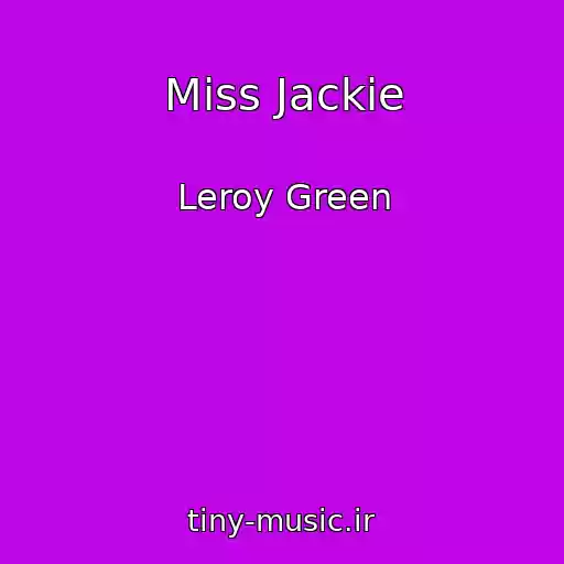 کاور آهنگ Miss Jackie از Leroy Green