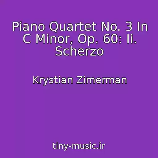کاور آهنگ Piano Quartet No. 3 In C Minor, Op. 60: Ii. Scherzo از Krystian Zimerman