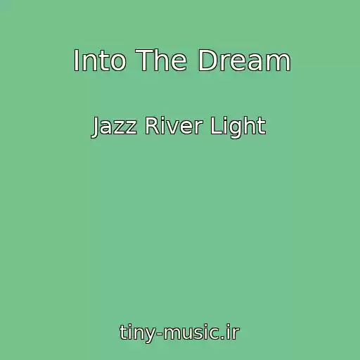 کاور آهنگ Into The Dream از Jazz River Light
