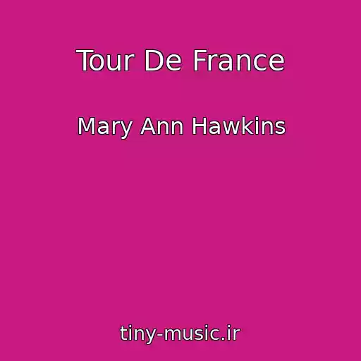کاور آهنگ Tour De France از Mary Ann Hawkins