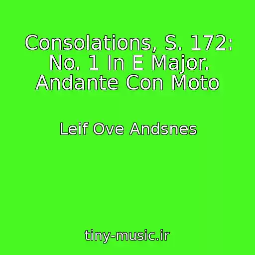 کاور آهنگ Consolations, S. 172: No. 1 In E Major. Andante Con Moto از Leif Ove Andsnes