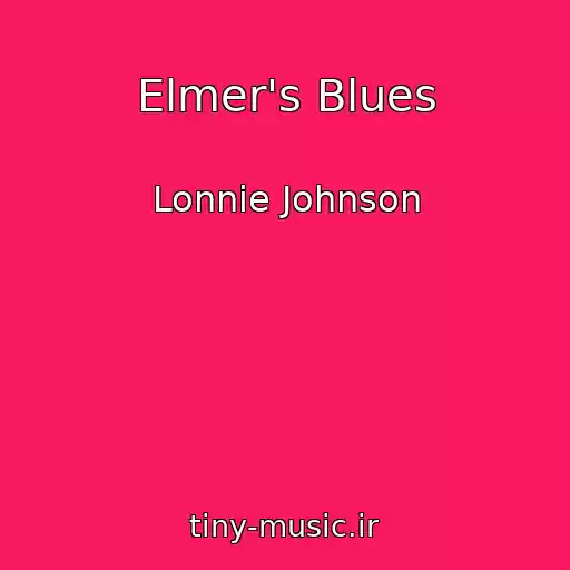 کاور آهنگ Elmer's Blues از Lonnie Johnson