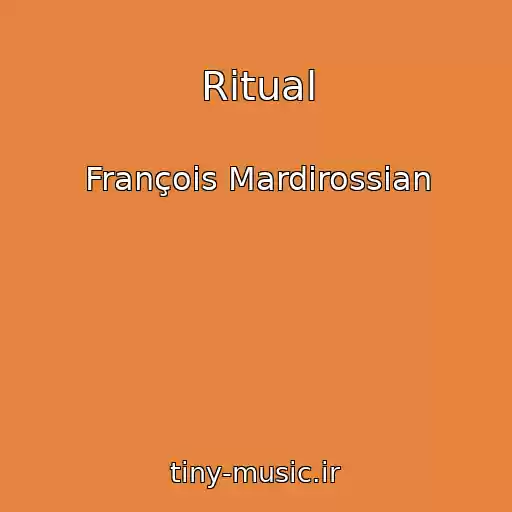 کاور آهنگ Ritual از François Mardirossian
