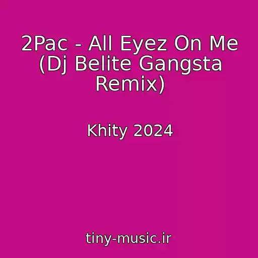 کاور آهنگ 2Pac - All Eyez On Me (Dj Belite Gangsta Remix) از Khity 2024