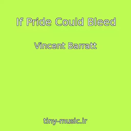 کاور آهنگ If Pride Could Bleed از Vincent Barratt