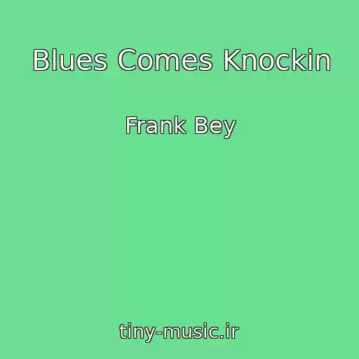 کاور آهنگ Blues Comes Knockin از Frank Bey