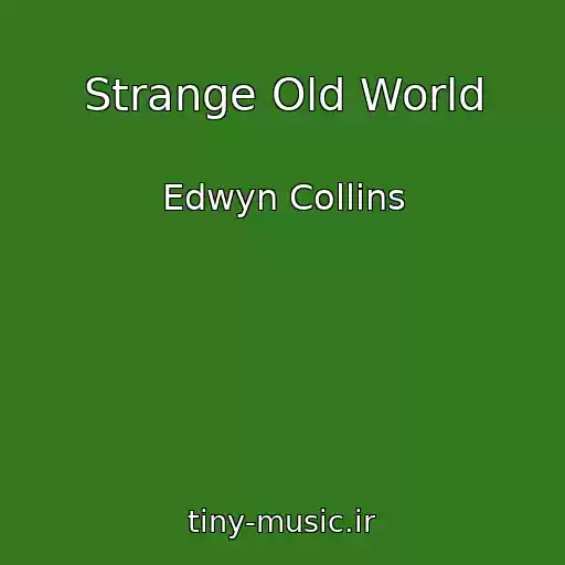 کاور آهنگ Strange Old World از Edwyn Collins