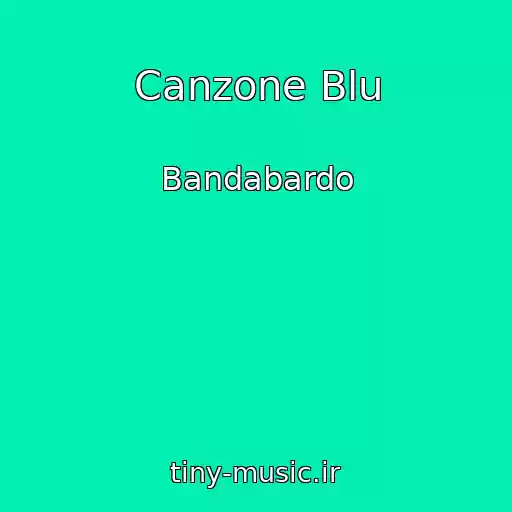 کاور آهنگ Canzone Blu از Bandabardo