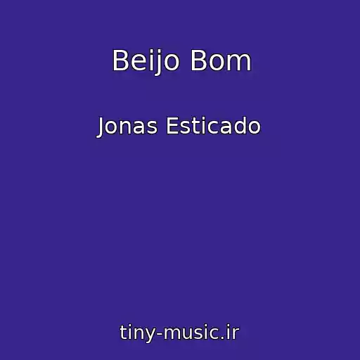 کاور آهنگ Beijo Bom از Jonas Esticado