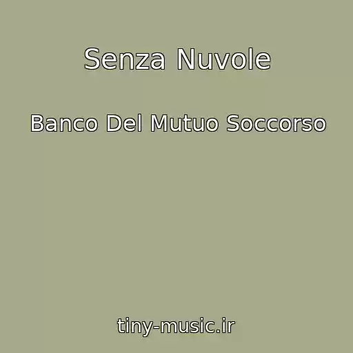 کاور آهنگ Senza Nuvole از Banco Del Mutuo Soccorso