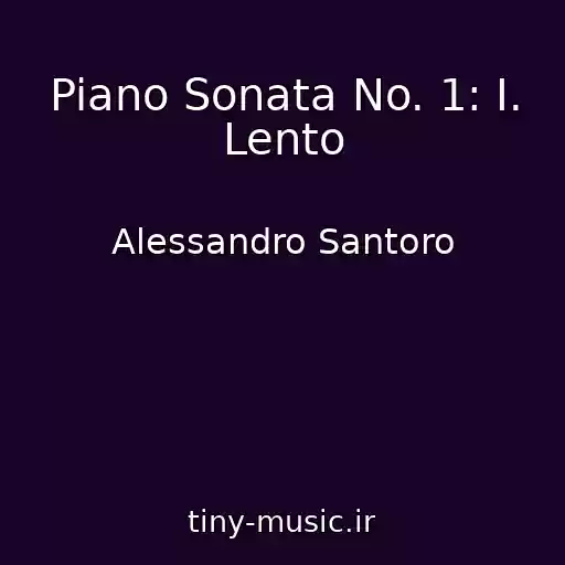 کاور آهنگ Piano Sonata No. 1: I. Lento از Alessandro Santoro