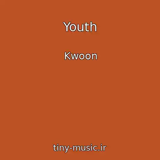 کاور آهنگ Youth از Kwoon