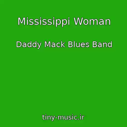 کاور آهنگ Mississippi Woman از Daddy Mack Blues Band