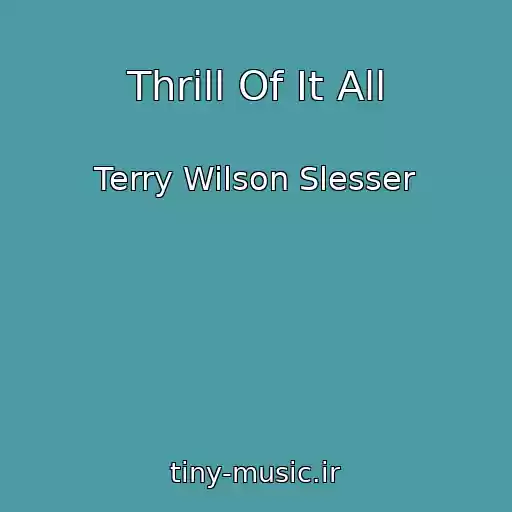 کاور آهنگ Thrill Of It All از Terry Wilson Slesser