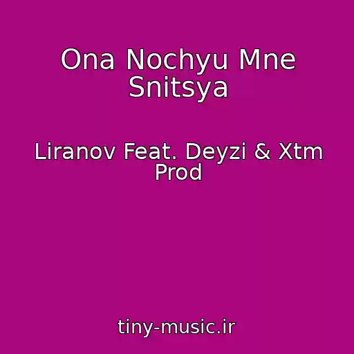 کاور آهنگ Ona Nochyu Mne Snitsya از Liranov Feat. Deyzi & Xtm Prod