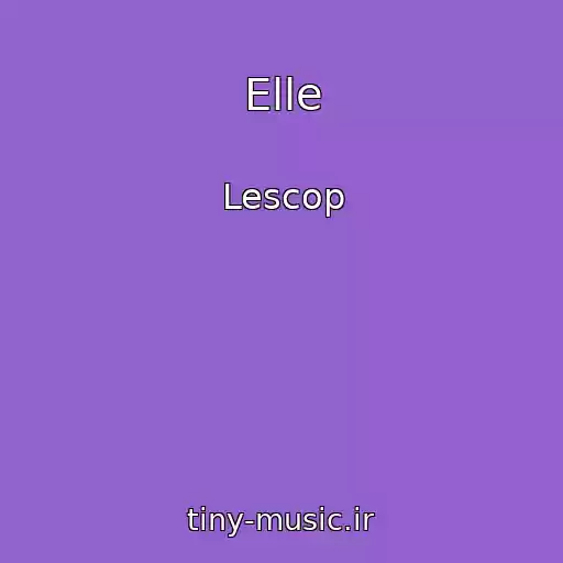 کاور آهنگ Elle از Lescop