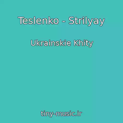 کاور آهنگ Teslenko - Strіlyay از Ukrainskie Khity